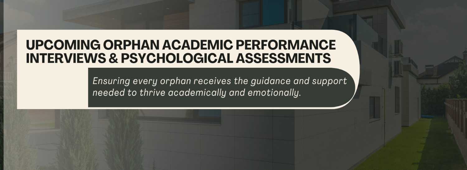 Upcoming orphan interviews and psychological assessment banner.